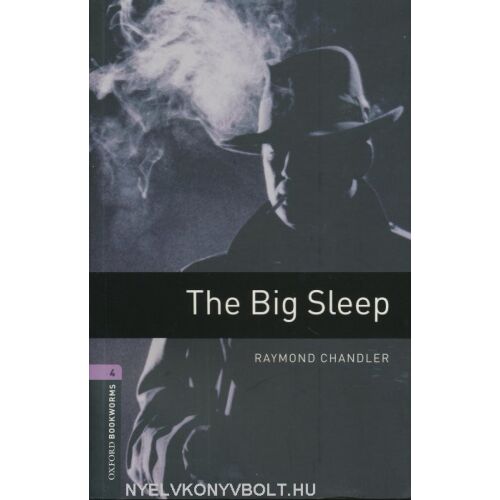Hosszú álom - Oxford Bookworms Library Level 4 - angol nyelven (The Big Sleep)