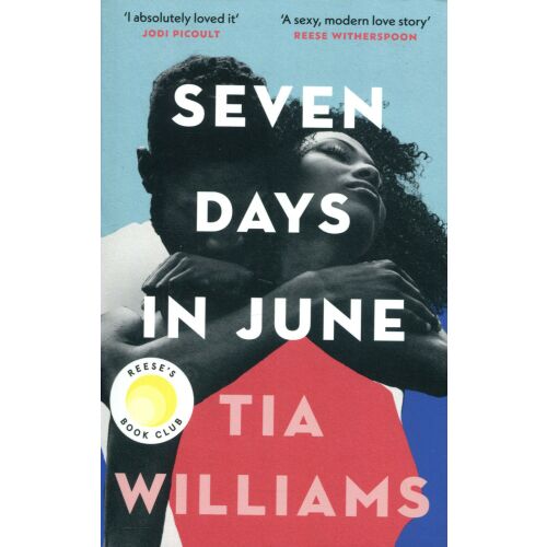 Seven Days in June (Hét nap júniusban) - Tia Williams regénye, a Reese's Book Club válogatása. Kortárs romantikus regény a régi szerelem újraélesztéséről. - Idegennyelvű könyv