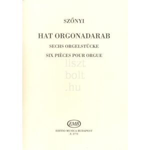 Szőnyi Erzsébet: Hat orgonadarab 134547641 - Művészet & Építészet