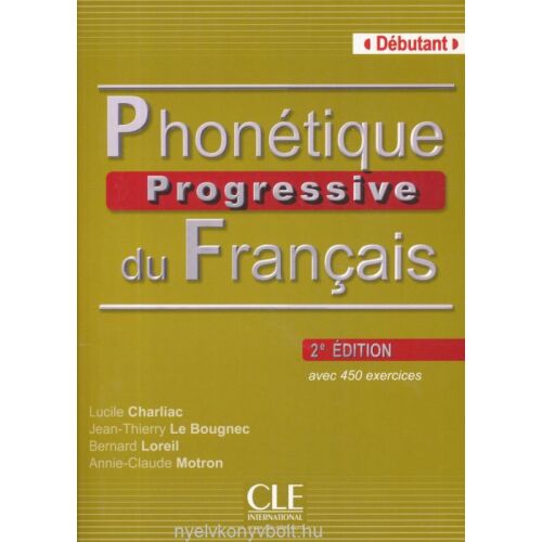 Phonétique Progressive du Français - Francia kiejtés könyv kezdőknek - Nyelvkönyv és szótár