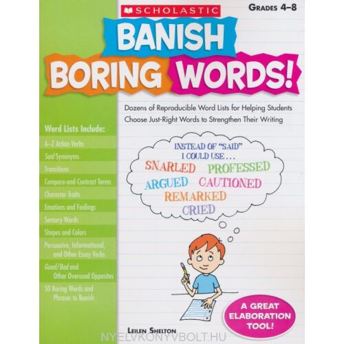 Scholastic Banish Boring Words! 4-8. osztályos munkafüzet a szövegírási készségek fejlesztéséhez. - Idegennyelvű könyv