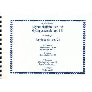 Grecsanyinov: Gyermekalbum op. 38, Gyöngyszemek op. 123; Majkapar: Apróságok op. 28 - zongorára 134680783 - Művészet & Építészet