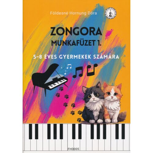 Földesné Zongora Munkafüzet 1. 5-8 éveseknek, zongoratanuló könyv gyerekeknek - Művészeti könyv
