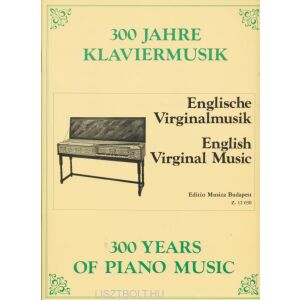 300 év zongoramuzsikája - Angol virginálzene 134681186 - Művészet & Építészet