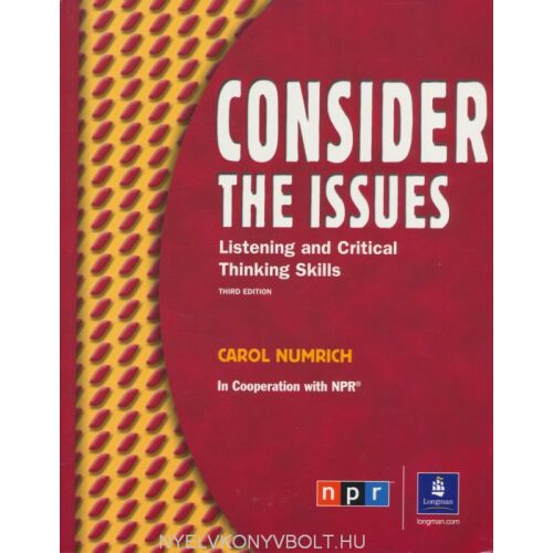 Consider the Issues: Listening and Critical Thinking Skills, harmadik kiadás, szerző: Carol Numrich. Nyelvtanulási tankönyv. - Nyelvkönyv és szótár
