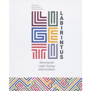 Dalos Anna - Kerékfy Márton - Heidy Zimmermann: Ligeti-labirintus - Barangolás Ligeti György életművében 134681658 - Művészet & Építészet
