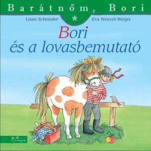 Bori és a lovasbemutató - Barátnőm, Bori 31. 46859350 Gyermek könyvek - Barátnőm Bori