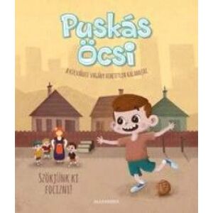 Puskás Öcsi - A külvárosi vagány hihetetlen kalandjai 134962376 - Gyermek & Ifjúsági könyv