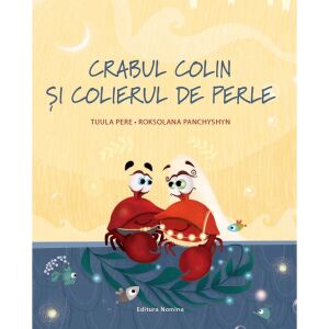 Crabul Colin Si Colierul De Perle - Tuula Pere, Roksolana Panchyshyn 135537105
