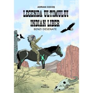 Legenda ultimului indian liber - Adrian Cocos 135571734