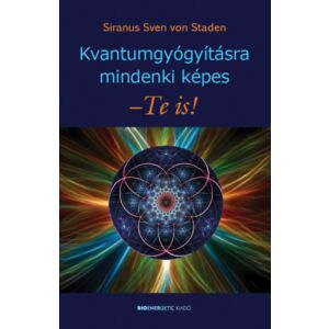 Siranus Sven von Staden - Kvantumgyógyításra mindenki képes - Te is! 135770918 - Egészség & Életmód könyv