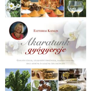 Eszterhai Katalin - Akaratunk gyógyereje 135770923 - Egészség & Életmód könyv