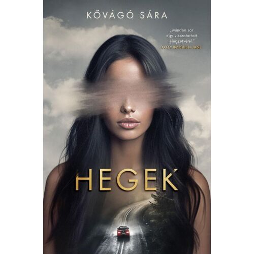 Hegek, Kővágó Sára izgalmas regénye a bántalmazás elől való menekülésről és a szerelem megtalálásáról - Szépirodalmi könyv és regény