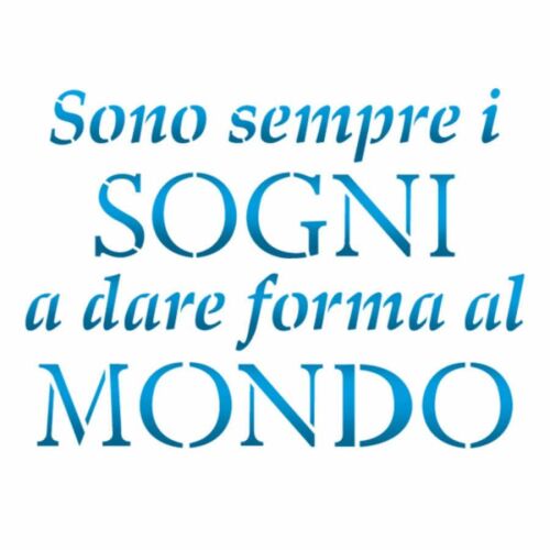Stencil G méret 21x29,7 cm olasz idézettel 'Sono sempre i SOGNI a dare forma al MONDO' (Az álmok formálják a világot) - Rajzsablon