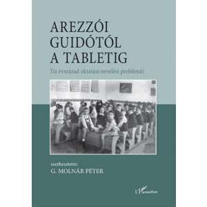 Arezzói Guidótól a tabletig – Tíz évszázad oktatási-nevelési problémái 45490914 Könyv gyereknevelésről