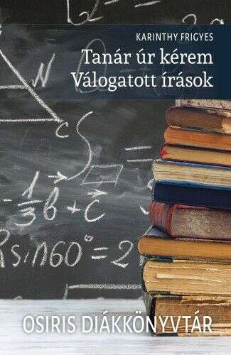Tanár úr kérem - Válogatott írások - Osiris Diákkönyvtár