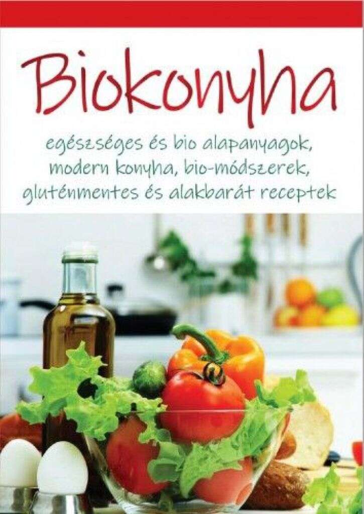 Biokonyha - Egészséges és bio alapanyagok, modern konyha, bio-mód...