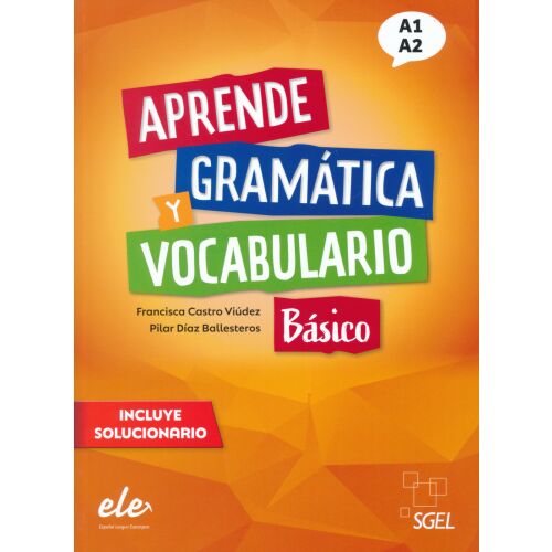 Aprende Gramática y Vocabulario Básico A1-A2 spanyol nyelvtanulási könyv - Nyelvkönyv és szótár