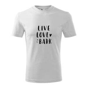 Live, Love, Bark Unisex Pamut Póló - Fehér 138752531 - Ajándék póló