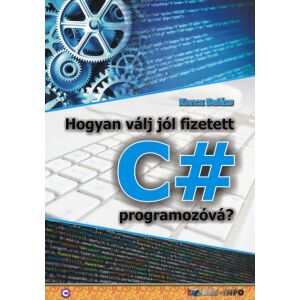 Koncz Balázs: C# Programozás a Jól Fizető Állásért 138896654 - Szakkönyv