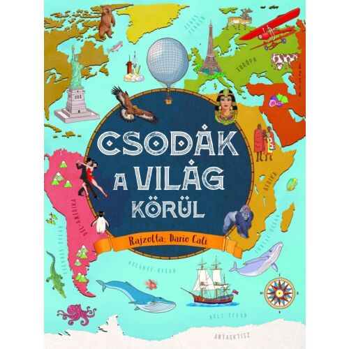 Csodák a világ körül - Gyermekkönyv - Földrajzi felfedezések 138995673 - Gyermek könyv