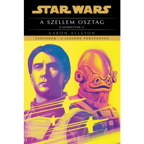 Star Wars: A Szellem Osztag (X-szárnyúak V.) - Aaron Allston 139082095