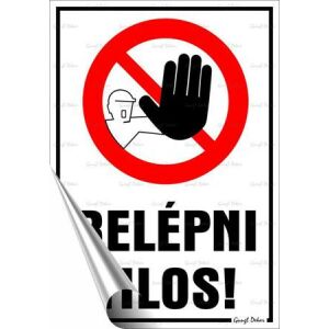 "Belépni Tilos!" Információs Matrica - 25x17,5 cm, Öntapadós Vinil 139232657 - Figyelmeztető matrica