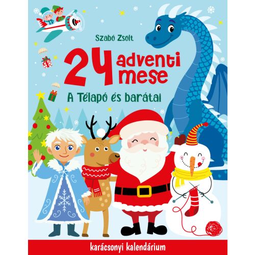 24 adventi mese - A Télapó és barátai könyvborító. Gyerek karácsonyi adventi mesekönyv. - Szalay Könyvkiadó