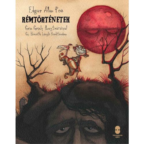 Edgar Allan Poe Rémtörténetek könyvborító, Gris Grimly illusztrációival - Horror könyv