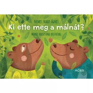 Ki ette meg a málnát? autorstwa Nemes Nagy Ágnes - okładka książki obrazkowej dla dzieci - Storybook