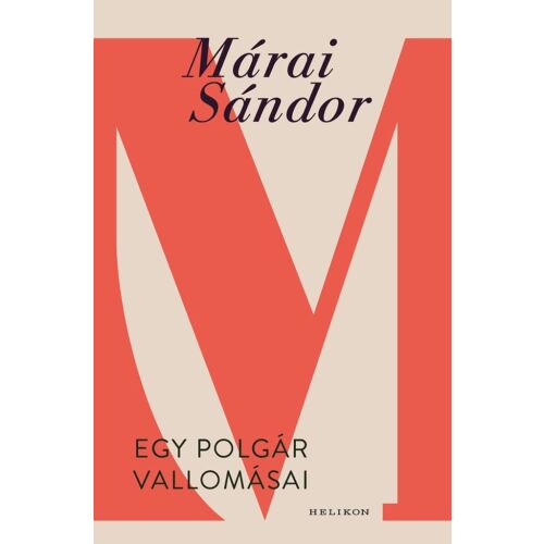 Márai Sándor: Egy polgár vallomásai, Helikon kiadás. Klasszikus regény az identitásról és a hovatartozásról. 