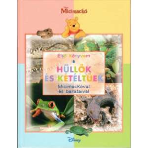 Micimackó - Első könyvem a… Hüllők és kétéltűek 46859796 "Micimackó"  Gyermek könyvek