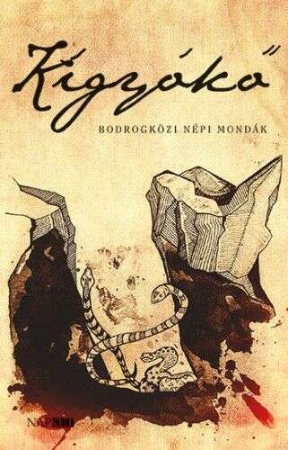 Kígyókő - Bodrogközi népi mondák