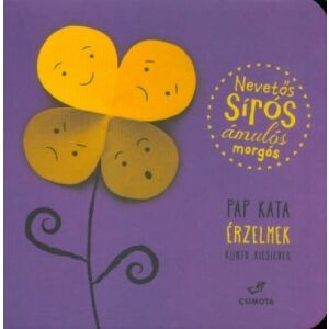 Nevetős, sírós, ámulós, morgós - Érzelmek könyv kicsiknek