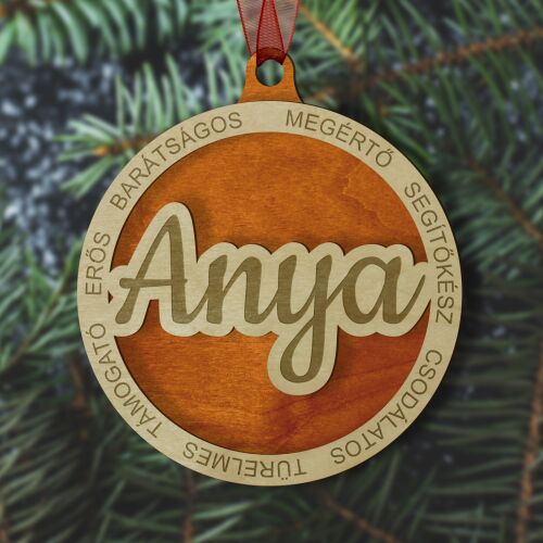 Anya gravírozott fa karácsonyfadísz anyának, figyelmes ajándék édesanyáknak