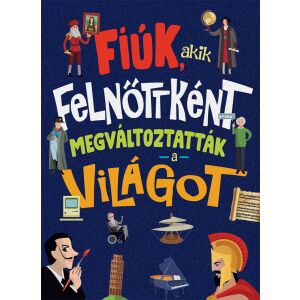 Fiúk, akik felnőttként megváltoztatták a világot 142655106 - Természettudomány
