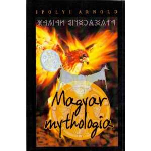 Magyar mythologia 45502572 Történelmi és ismeretterjesztő könyvek