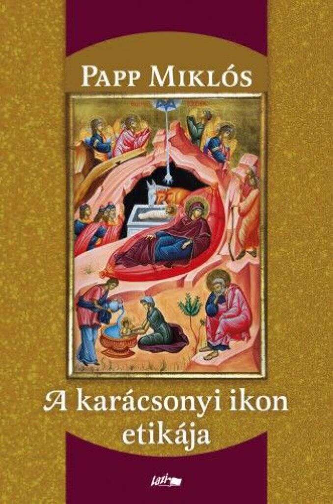 A karácsonyi ikon etikája - Elmélkedések a karácsonyi ikon előtt