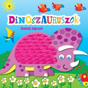 Napraforgó Gumis lapozó - Dinoszauruszok 143613828 - Gyermek & Ifjúsági könyv