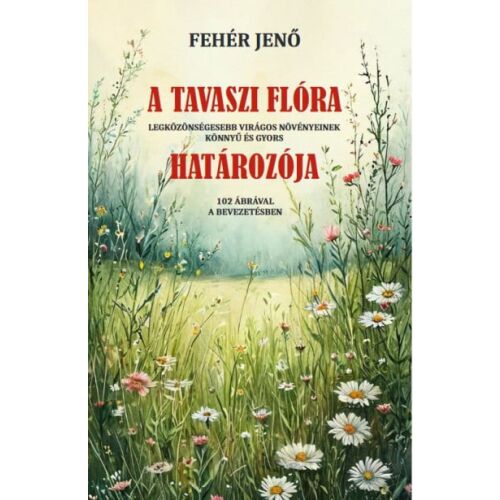 A tavaszi flóra határozója könyvborító, tavaszi virágok azonosító útmutató - Természettudomány