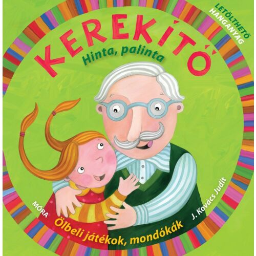 Kerekítő - Hinta, palinta könyvborító. Mondókák és ölbeli játékok gyerekeknek. - Mondókás könyv