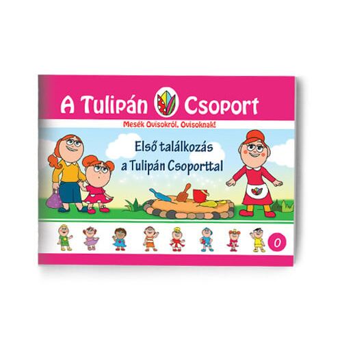 Első találkozás a Tulipán Csoporttal gyermekkönyv borító - Mesekönyv