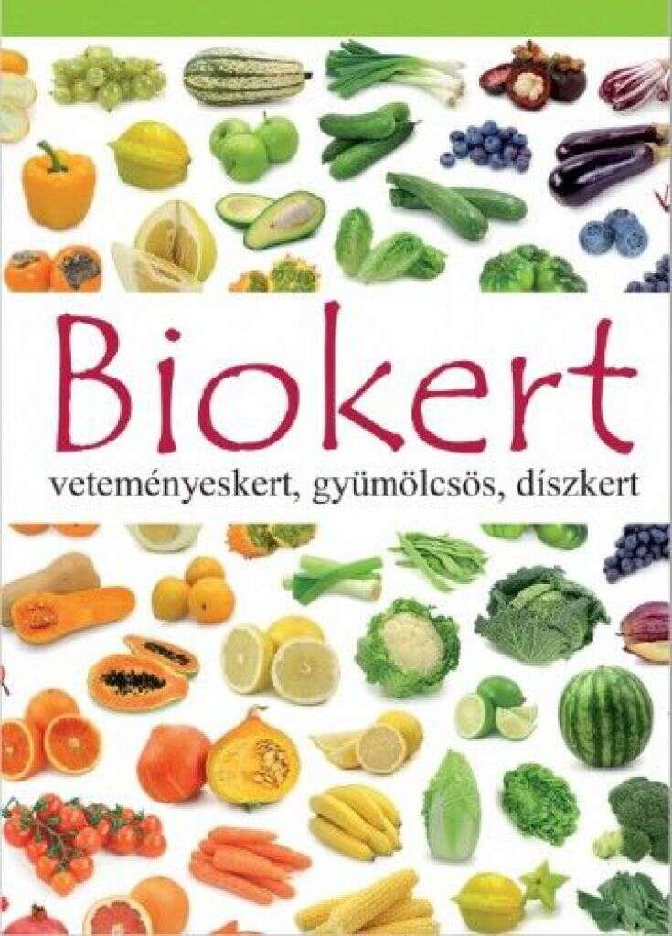 Biokert - veteményeskert, gyümölcsös, díszkert