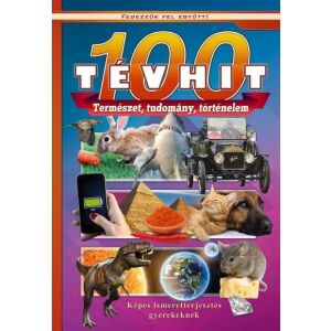 100 tévhit - Képes ismeretterjesztés gyerekeknek 144082527 - Természettudomány