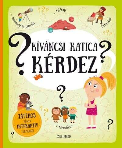 Kíváncsi Katica kérdez - Játékos könyv interaktív elemekkel - 80 ...