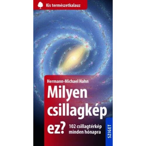 Milyen csillagkép ez? - 102 csillagtérkép minden hónapra