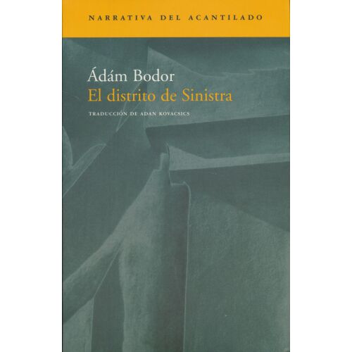 Bodor Ádám: El distrito de Sinistra (A Sinisztra körzet spanyol nyelven) 145076695