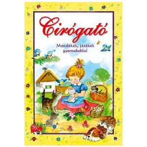 Cirógató - Mondókák, játékok gyermekekkel