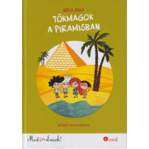Tökmagok a piramisban - Most én olvasok! 4. szint 145429008