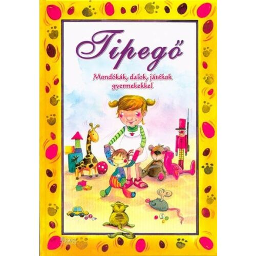 Tipegő - Mondókák, dalok, játékok gyermekekkel 145429015